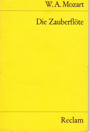 gebrauchtes Buch – Mozart, Wolfgang Amadeus – Die Zauberflöte - Eine große Oper in zwei Aufzügen. Libretto von Emanuel Schikaneder