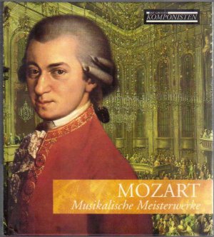 gebrauchter Tonträger – Mozart – Mozart / Musikalische Meisterwerke / Die großen Komponisten