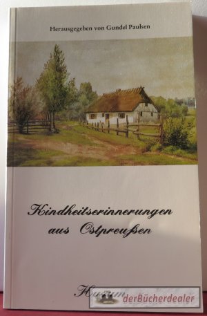 gebrauchtes Buch – hrsg. : Gundel Paulsen – Kindheitserinnerungen aus Ostpreußen