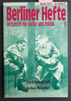 Berliner Hefte - Zeitschrift für Kultur und Politik -   Heft 3 / April 1977 -