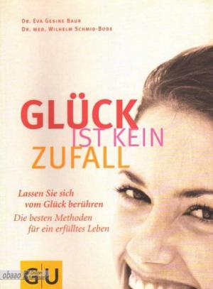 gebrauchtes Buch – Baur, Eva G – Glück ist kein Zufall