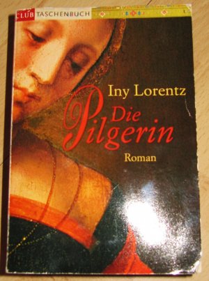 gebrauchtes Buch – Iny Lorentz – Die Pilgerin