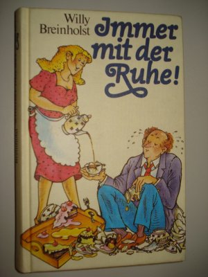 gebrauchtes Buch – Willy Breinholst – Immer mit der Ruhe! Heitere Geschichten. Hardcover