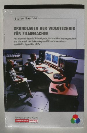 gebrauchtes Buch – Stefan Saalfeld – Grundlagen der Videotechnik für Filmemacher - Analoge und digitale Videosignale, Fernsehübertragungstechnik  und die Arbeit mit Vektorskop und Waveformmonitor – verständlich erklärt