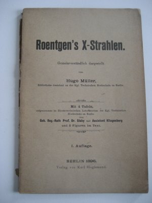 Roentgen´s X-Strahlen.Mit 4 Tafeln und 5 Figuren im Text