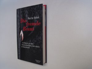 gebrauchtes Buch – Necla Kelek – Die fremde Braut - Ein Bericht aus dem Inneren des türkischen Lebens in Deutschland