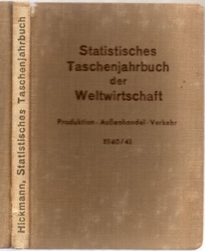 Statistisches Taschenjahrbuch der Weltwirtschaft - Produktion - Außenhandel 1940/41