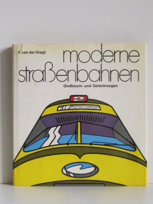 Moderne Strassenbahnen Grossraum Und Gelenkwagen In Europa Seit Gragt Frits Van Der Buch Gebraucht Kaufen A01ixggv01zz2