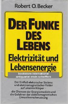 Der Funke des Lebens. Elektrizität und Lebensenergie Gebundene Ausgabe – 1991