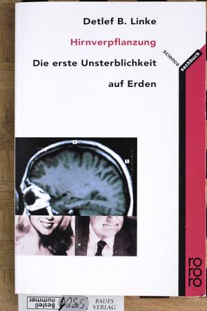 gebrauchtes Buch – Linke, Detlef Bernhard – Hirnverpflanzung : die erste Unsterblichkeit auf Erden.