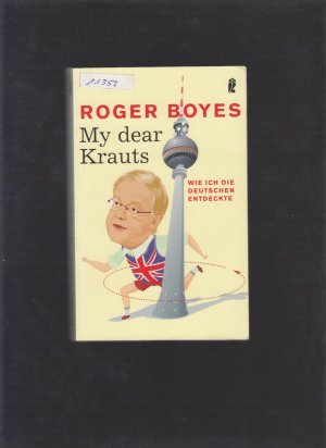 gebrauchtes Buch – Roger Boyes – My dear Krauts - Wie ich die Deutschen entdeckte