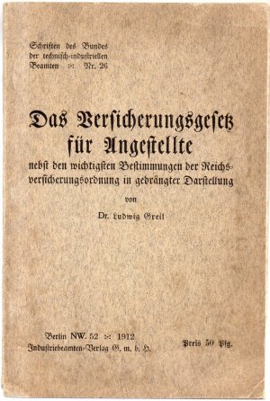 Das Versicherungsgesetz für Angestellte nebst den wichtigsten Bestimmungen der Reichsversicherungsordnung in gedrängter Darstellung