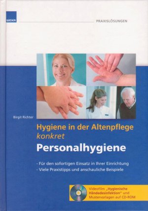 Hygiene in der Altenpflege konkret : Personalhygiene