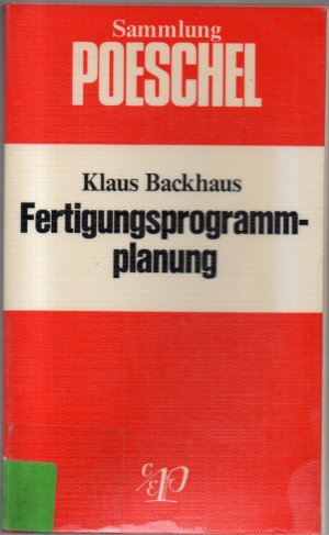 gebrauchtes Buch – Klaus Backhaus – Fertigungsprogrammplanung gebrauchtes Buch – Klaus Backhaus – Fertigungsprogrammplanung