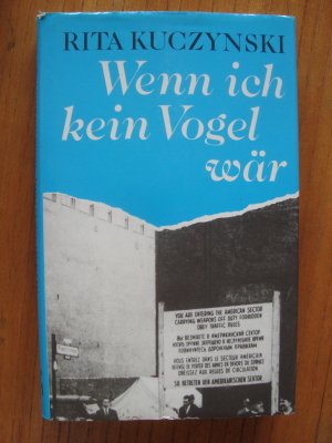 gebrauchtes Buch – Rita Kuczynski – Wenn ich kein Vogel wär.