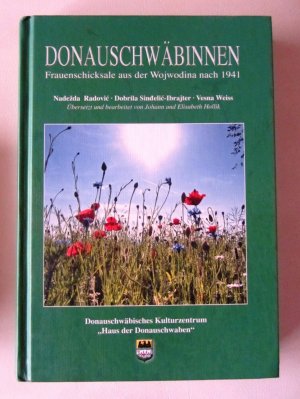 Donauschwäbinnen. Frauenschicksale aus der Wojwodina nach 1941