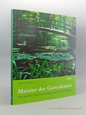 Meister der Gartenkunst., Die großen Gärten Europas und ihre Schöpfer.