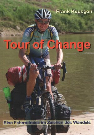 Tour of Change. Eine Fahrradreise im Zeichen des Wandels