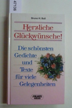 gebrauchtes Buch – Bruno Bull – Herzliche Glückwünsche! Die schönsten Gedichte und Texte für viele Gelegenheiten