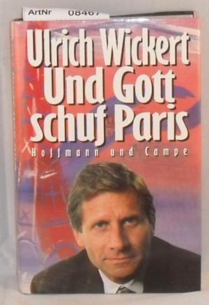 gebrauchtes Buch – Ulrich Wickert – Und Gott schuf Paris