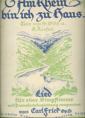 antiquarisches Buch – Carl Frick – Am Rhein bin ich zu Haus.  Lied für eine Singstimme mit Pianofortebegleitung componiert.