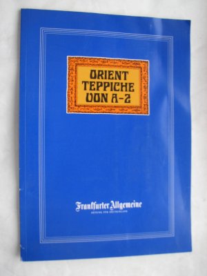 Orient Teppiche von A - Z  (Orientteppiche)