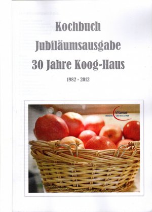 Kochbuch Jubilaumsausgabe 30 Jahre Koog Haus Buch Gebraucht