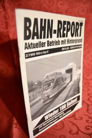 Bahn-Report, 2/1998, März/April, Aktueller Betrieb mit Hintergrund