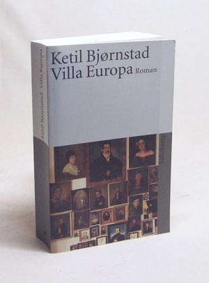 gebrauchtes Buch – Ketil Bjørnstad – Villa Europa : Roman / Ketil Bjørnstad. Aus dem Norweg. von Ina Kronenberger