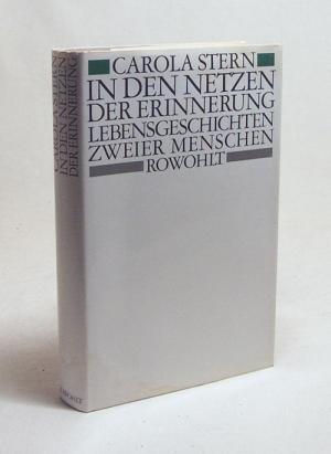 gebrauchtes Buch – Carola Stern – In den Netzen der Erinnerung : Lebensgeschichten zweier Menschen / Carola Stern