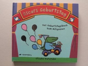 Oscars Geburtstag. Das Geburtstagsbuch zum Mitspielen