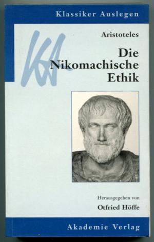 Aristoteles. Die Nikomachische Ethik. Klassiker Auslegen. Band 2