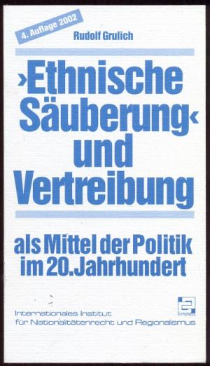 Ethnische Säuberung und Vertreibung als Mittel der Politik im 20. Jahrhundert. 4. Auflage