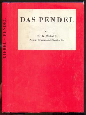 antiquarisches Buch – K Giebel – Das Pendel. Mit 107 Abbildungen. Zweite Auflage