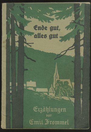 Ende gut, alles gut. Heft Nr. 27 von Emil Frommel's Erzählungen