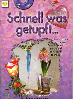 gebrauchtes Buch – Judith Schwibinger – Schnell was getupft : Eine Kombination aus der neuen Frosteffektfarbe und Serviettentechnik