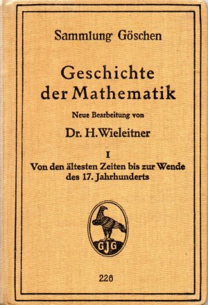 antiquarisches Buch – Dr. Wieleitner – Geschichte der Mathematik Band I: Von den ältesten Zeiten bis zur Wende des 17.Jahrhunderts