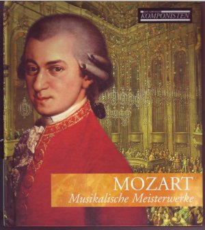 Mozart.Musikalische Meisterwerke.