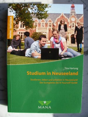 gebrauchtes Buch – Tina Hartung – Studium in Neuseeland - Studieren, leben und arbeiten in Neuseeland - Der komplette Do-It-Yourself-Guide