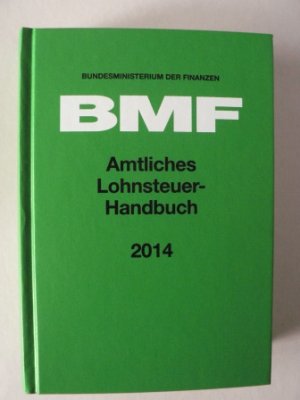 gebrauchtes Buch – Bundesministerium der Finanzen – Amtliches Lohnsteuer-Handbuch 2014