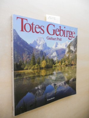 gebrauchtes Buch – Gerhart Prell – Totes Gebirge. Ein Landschaftsbuch über die Alpen zwischen Traun und Steyr mit Tourenvorschlägen für Bergsteiger und Skiläufer.