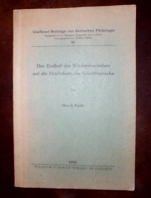 Der Einfluß des Niederdeutschen auf die Hochdeutsche Schriftsprache