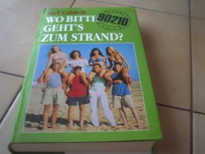 gebrauchtes Buch – Mel Gilden – Wo, bitte, gehts zum Strand? (Beverly Hills 90210)