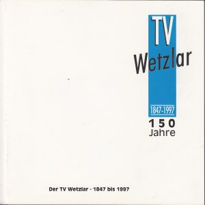 150 Jahre TV Wetzlar - 1847 - 1997 Festschrift