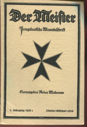 Der Meister. Jungdeutsche Monatsschrift. 5. Jahrgang, 1. Heft, Oktober 1929 (Der Erbfeind, Direkte oder indirekte Führerauslese, Direkte und indirekte […]