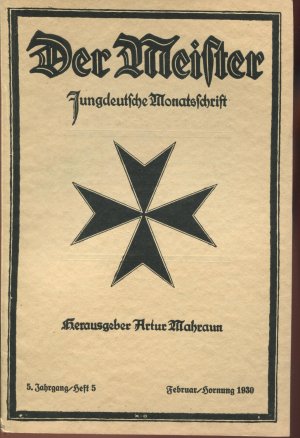 Der Meister. Jungdeutsche Monatsschrift. 5. Jahrgang, 5. Heft, Februar 1930 (Der parlamentarische Aufbruch / Die Italien-Legende / Der Youngplan, die […]