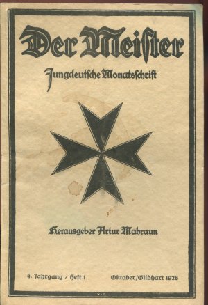 Der Meister. Jungdeutsche Monatsschrift. 4. Jahrgang, 1. Heft, Oktober 1928 (Der Kampf der neuen Front / Der bündische Weg der Frontgeneration / Staatenbildung […]