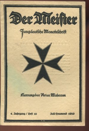 Der Meister. Jungdeutsche Monatsschrift. 4. Jahrgang, 10. Heft, Juli 1929 (Hans Magnus Graf von Hoym / Neue Aufgaben in der neuen Front / Die geistige […]