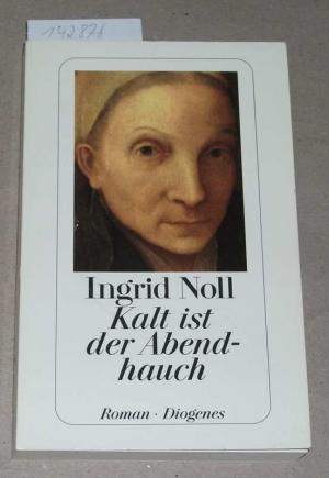 gebrauchtes Buch – Ingrid Noll – Kalt ist der Abendhauch., Roman.