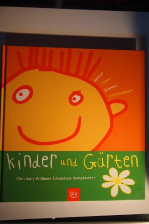 Kinder und Gärten : Spielen, Toben, Staunenund Entdecken.